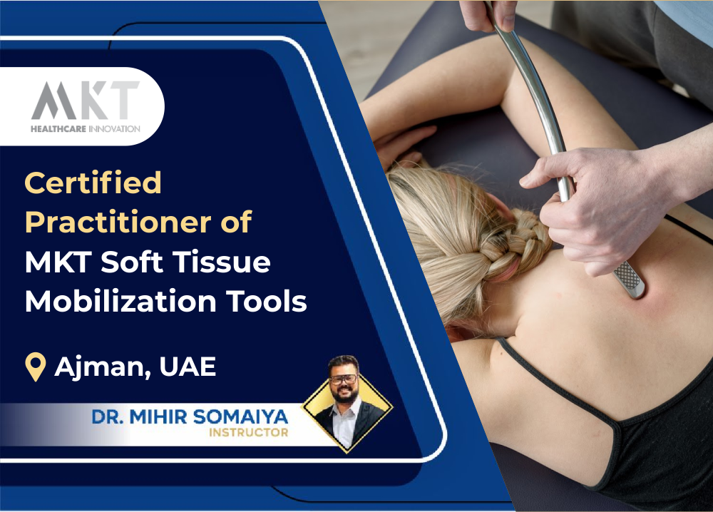 Certified Practitioner of MKT Soft Tissue Mobilization Tools - Ajman