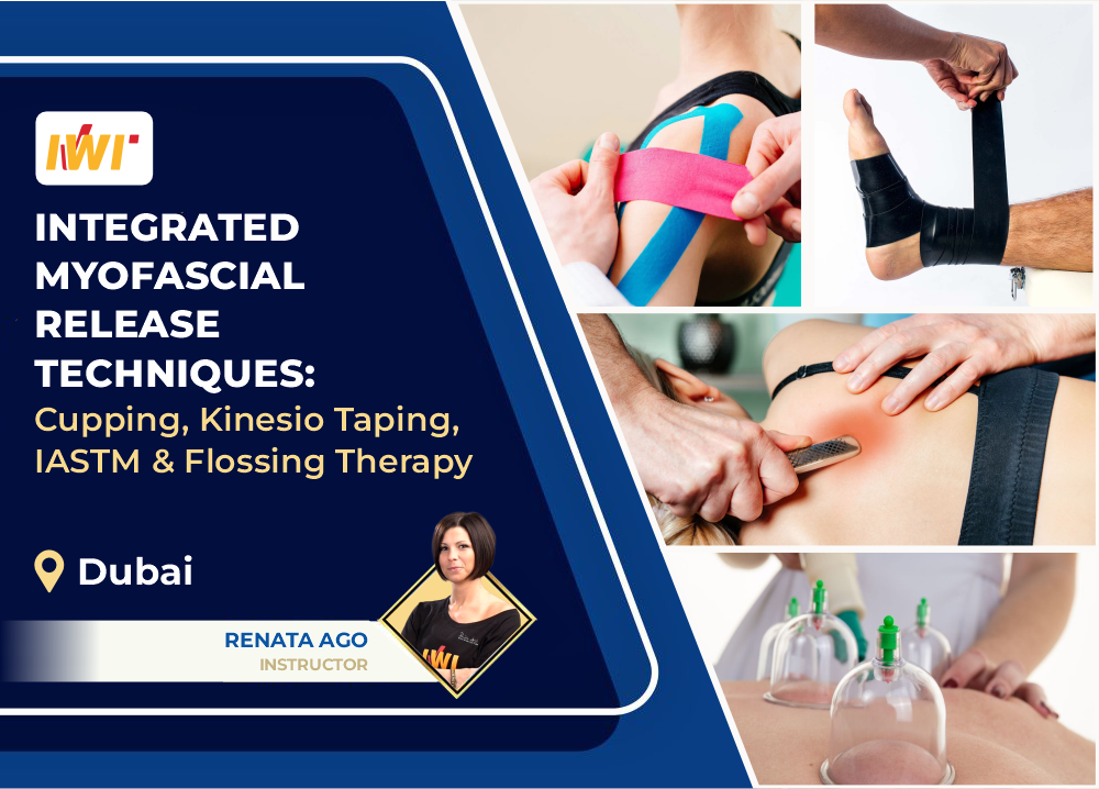 Integrated Myofascial Release Techniques: Cupping, Kinesio Taping, IASTM & Flossing Therapy